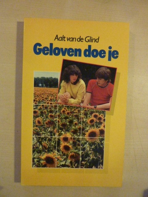 Aalt van de Glind - Geloven doe je, Boeken, Ophalen of Verzenden, Zo goed als nieuw
