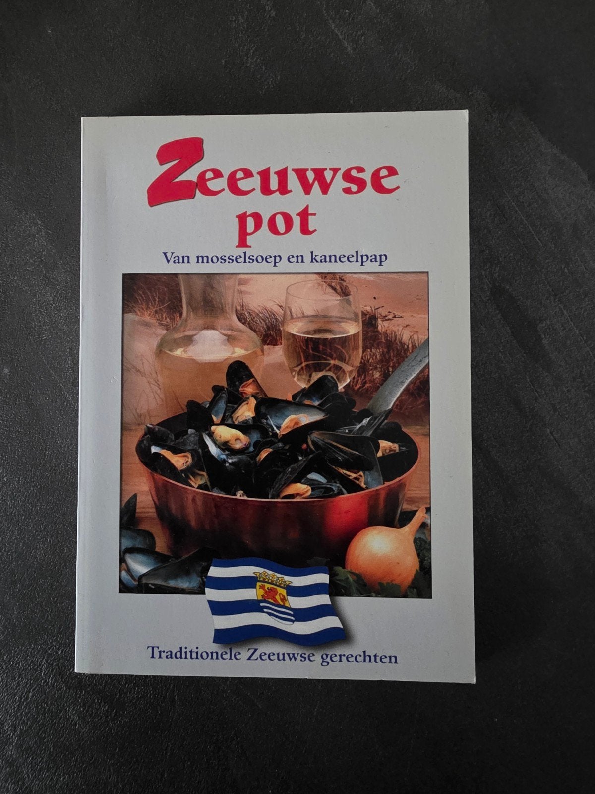 Zeeuwse pot: Van mosselsoep en kaneelpap - Kookboek, Voorgerechten en Soepen, Ophalen of Verzenden, Nederland en België, Onbekend