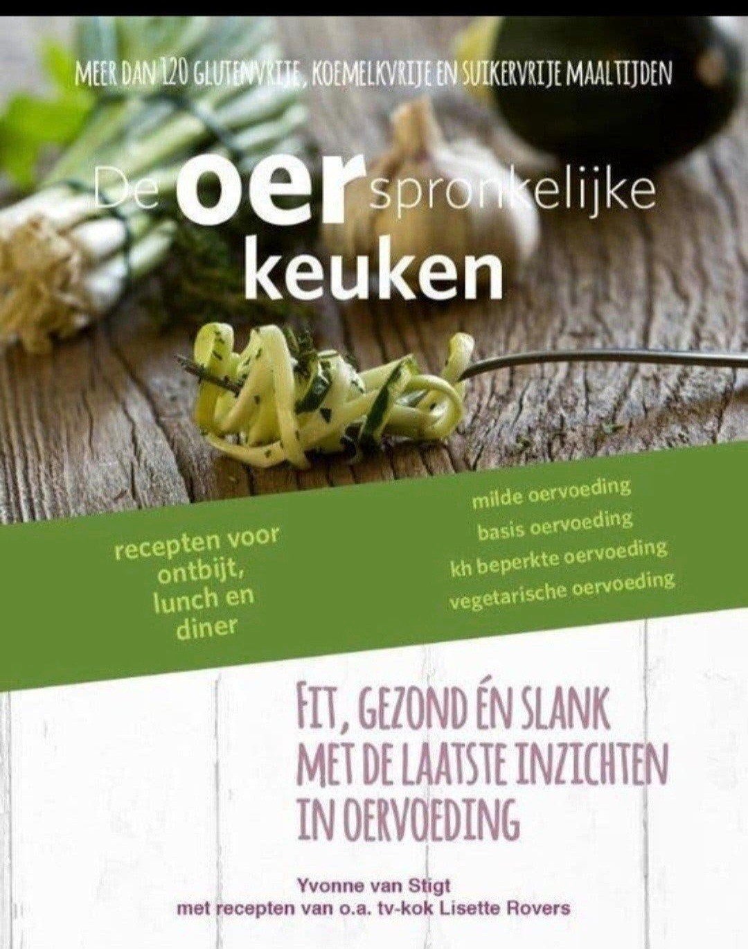 De Oerspronkelijke Keuken - Yvonne van Stigt

fit, gezond én, Boeken, Kookboeken, Verzenden, Zo goed als nieuw