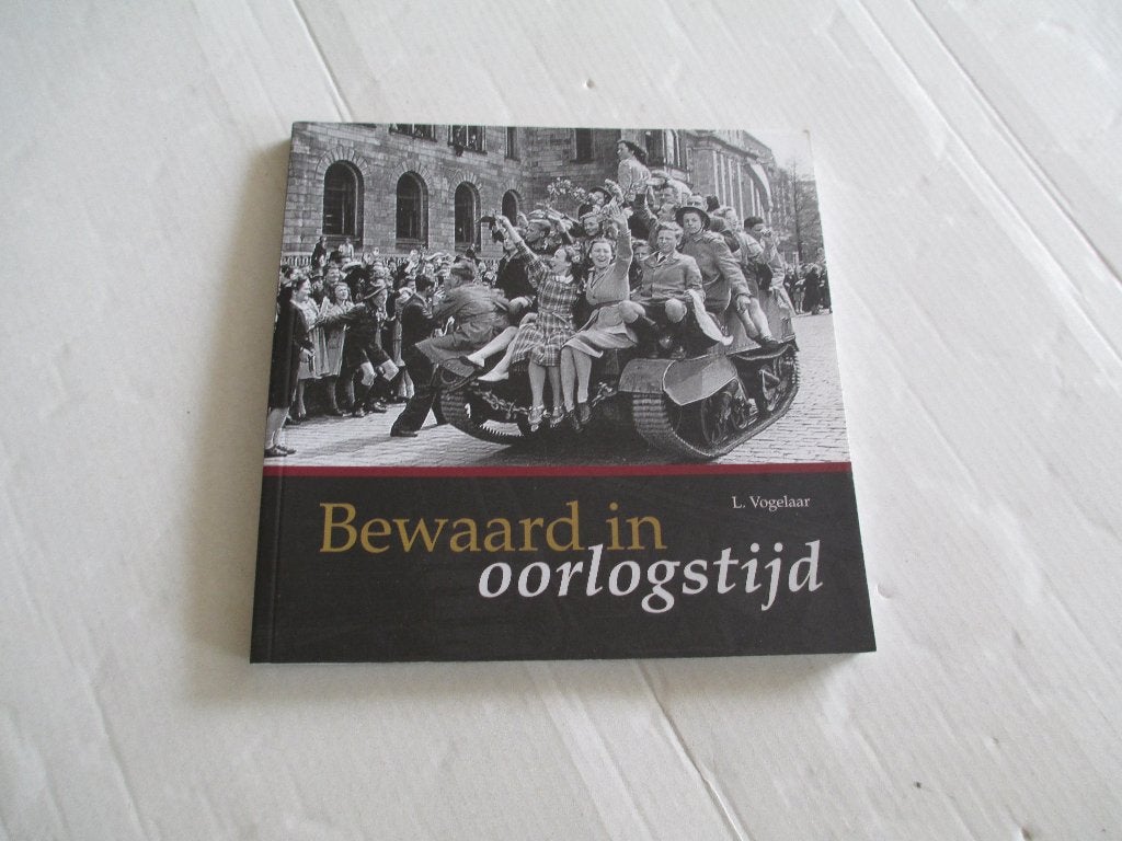 bewaard in oorlogstijd - l. vogelaar, Ophalen of Verzenden, Tweede Wereldoorlog, Zo goed als nieuw, Overige onderwerpen