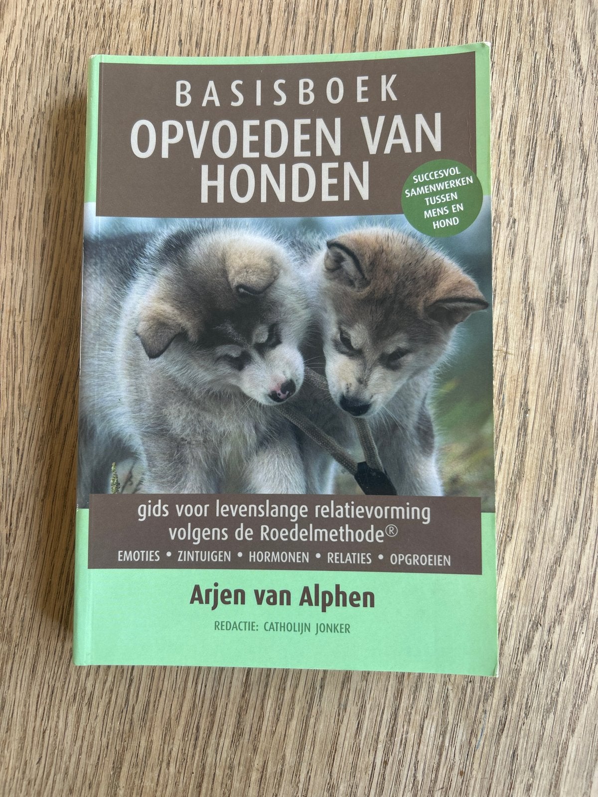 Basisboek Opvoeden van Honden - Arjen van Alphen, Boeken, Ophalen of Verzenden, Zo goed als nieuw, Honden
