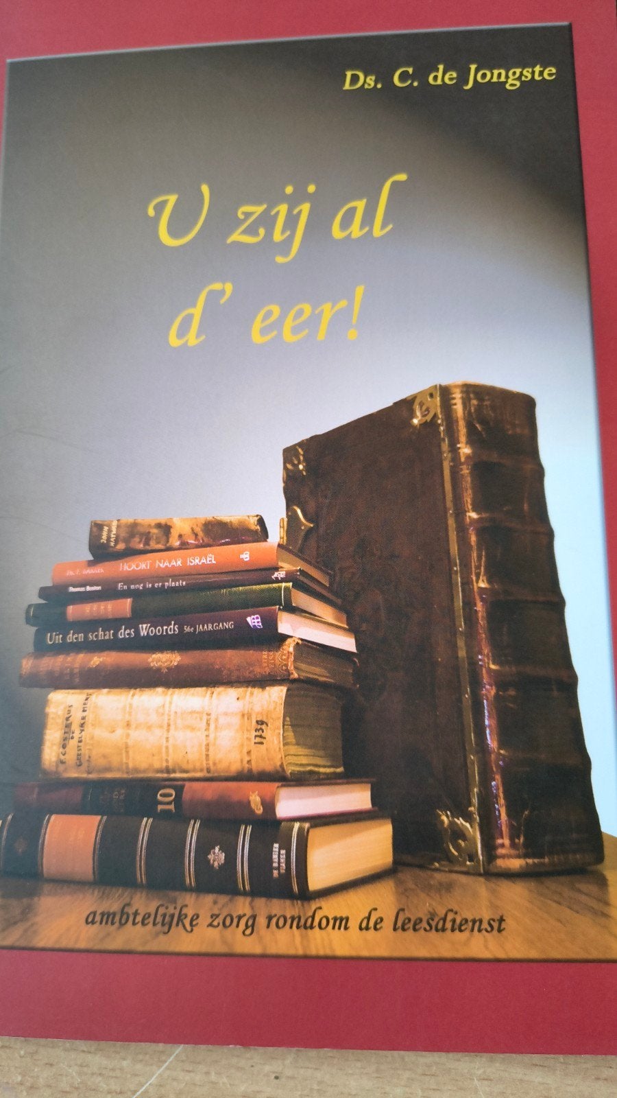 U zij al d'eer. Ds C de Jongste, Ds C de Jongste, Christendom | Protestants, Ophalen of Verzenden, Zo goed als nieuw