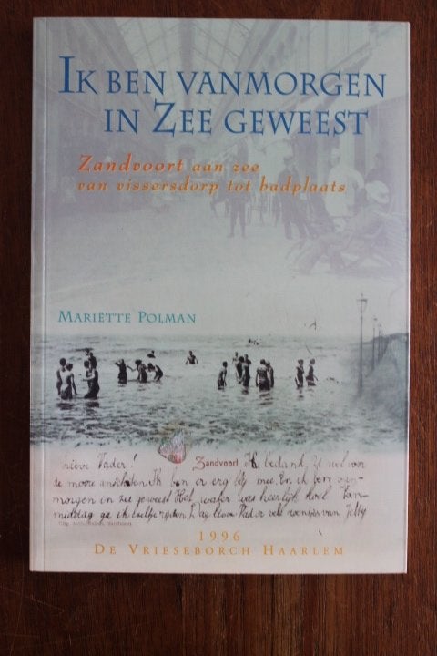 M. Polman - Ik ben vanmorgen in zee geweest (Zandvoort ), Ophalen of Verzenden, 19e eeuw, Gelezen