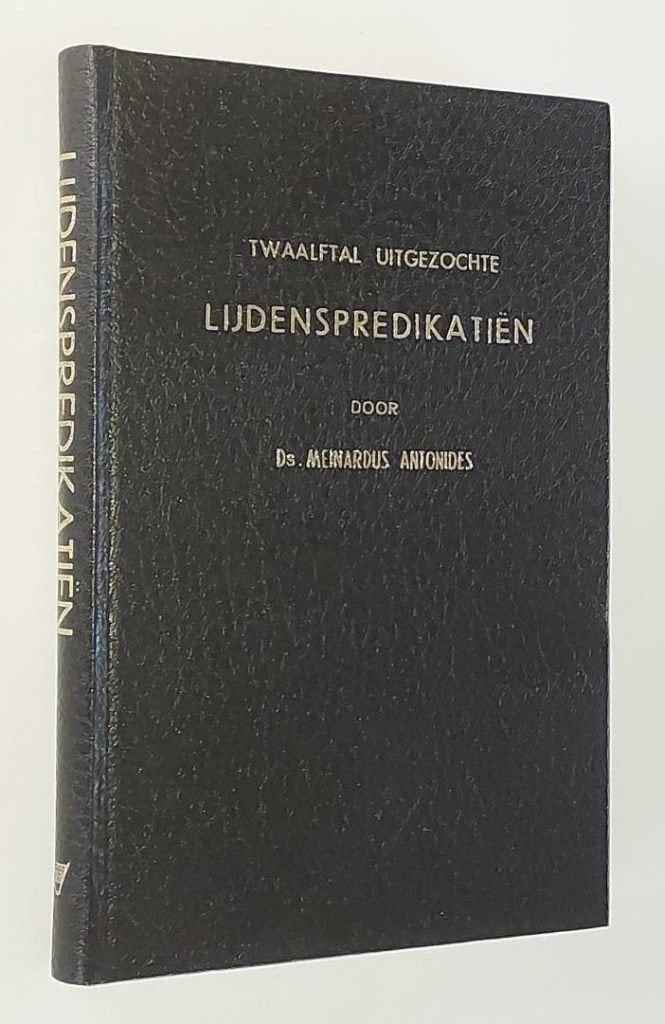 M. Antonides: Twaalftal uitgezochte Lijdenspredikatiën., Gelezen, Ds. Meinardus Antonides, Christendom | Protestants, Ophalen of Verzenden