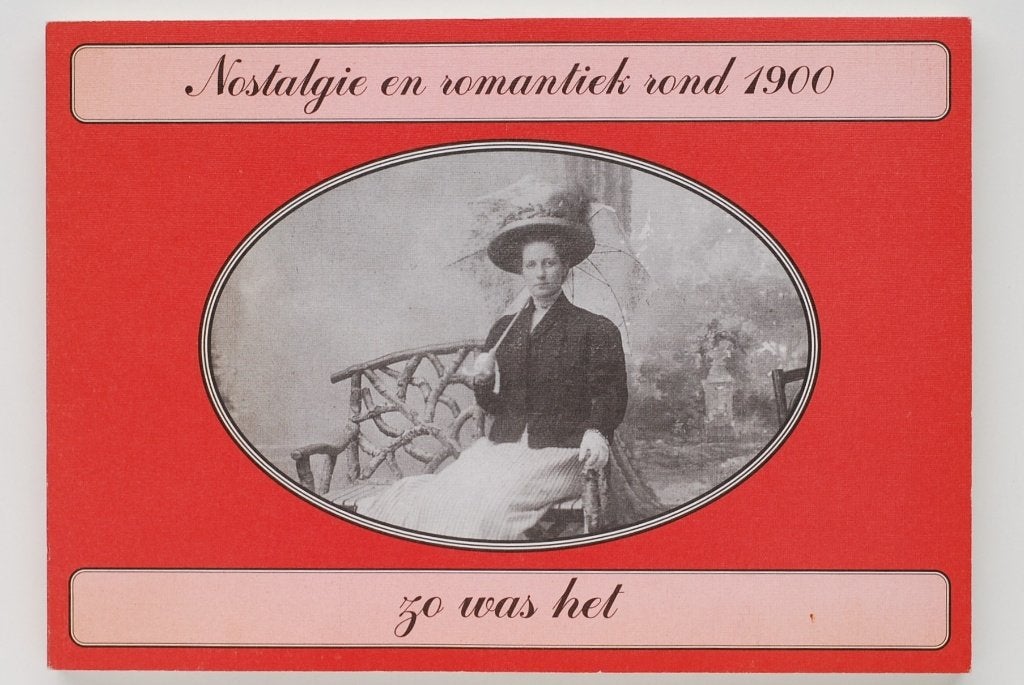 Nostalgie en romantiek rond 1900 - Zo was het
