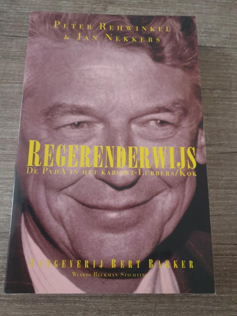Regerenderwijs: De PvdA in het Kabinet-Lubbers/Kok, Gelezen, Peter Rehwinkel & Jan Nekkers, Ophalen of Verzenden, Politiek en Staatkunde
