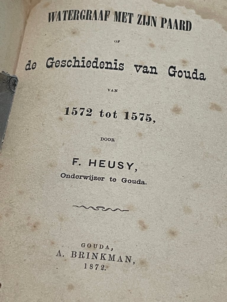Het boek Watergraaf met zijn paard / Geschiedenis Gouda 1872