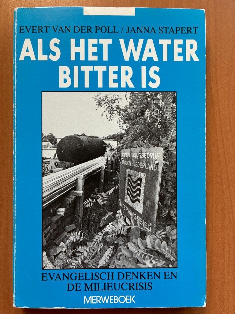 Als het water bitter is - evang. denken en de milieucrisis, Gelezen, Christendom | Protestants, Ophalen of Verzenden, Evert van der Poll - Jana Stapert