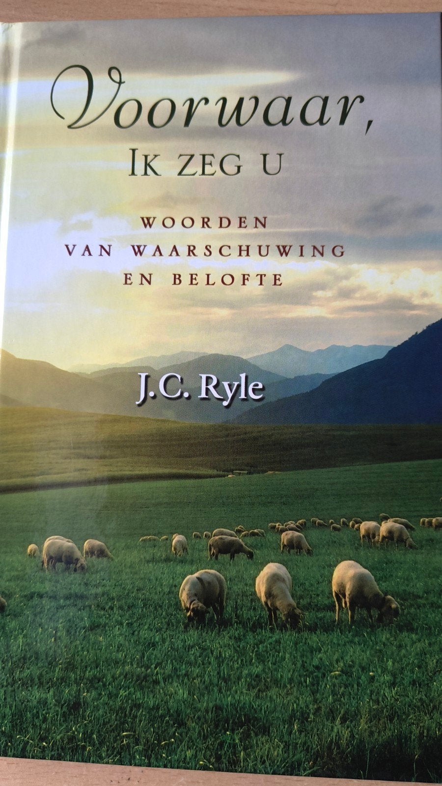Voorwaar ik zeg u. JC Ryle, Christendom | Protestants, Ophalen of Verzenden, Zo goed als nieuw, JC Ryle