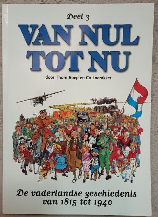 Stripboek Van Nul tot Nu deel 3, Eén stripboek, Ophalen of Verzenden, Zo goed als nieuw, Thom Roep; Co Loerakker