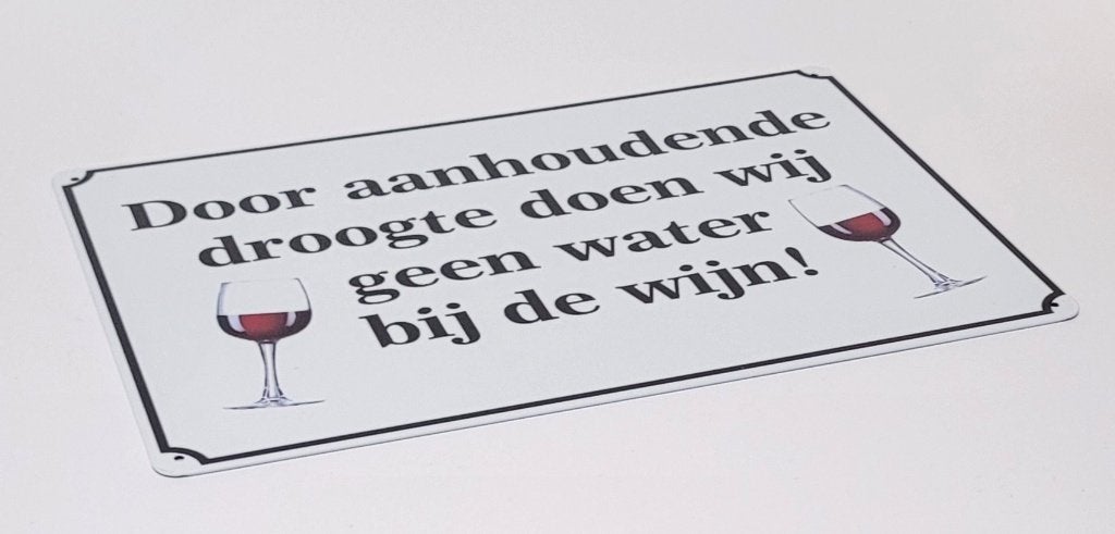 Aanhoudende droogte geen water bij wijn metalen reclamebord, Info@deconoord.nl, Deco Noord, Nieuw, Ophalen of Verzenden
