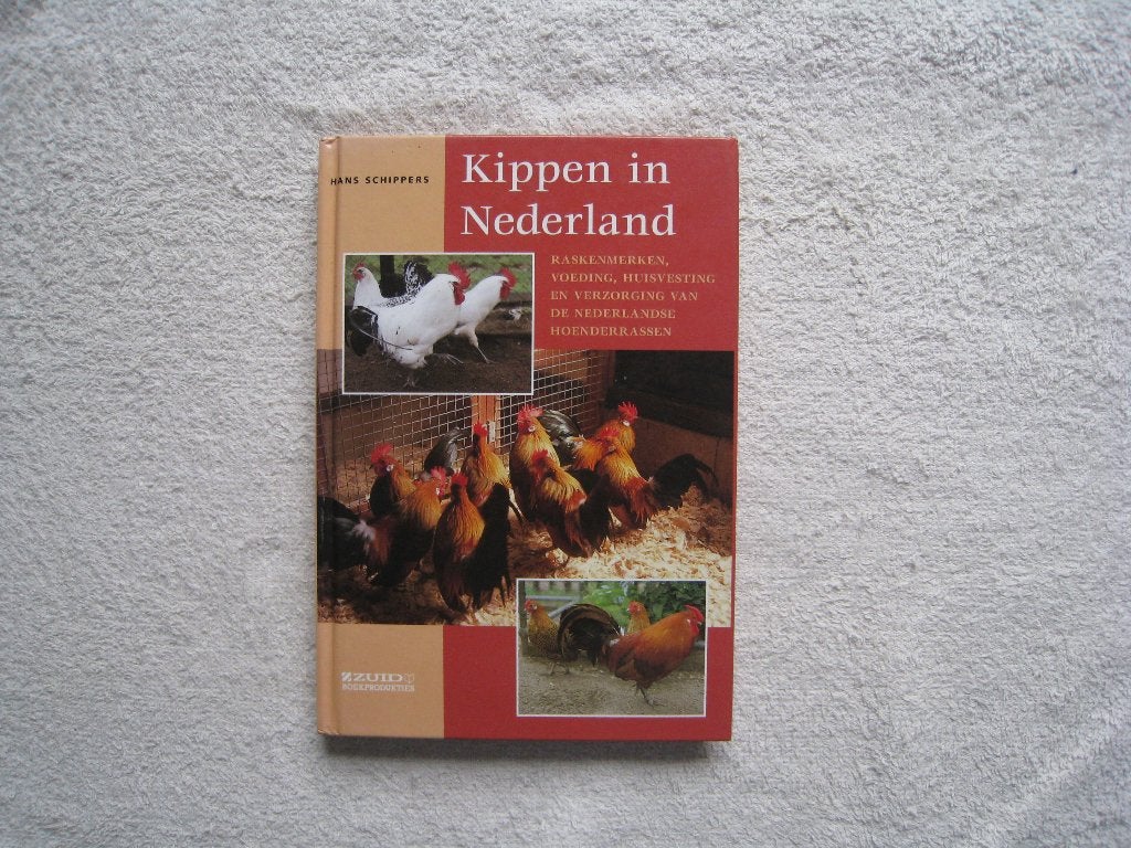 Kippen in Nederland: o.a. ras kenmerken en verzorging, Hans L. Schippers, Ophalen of Verzenden, Zo goed als nieuw, Pluimvee