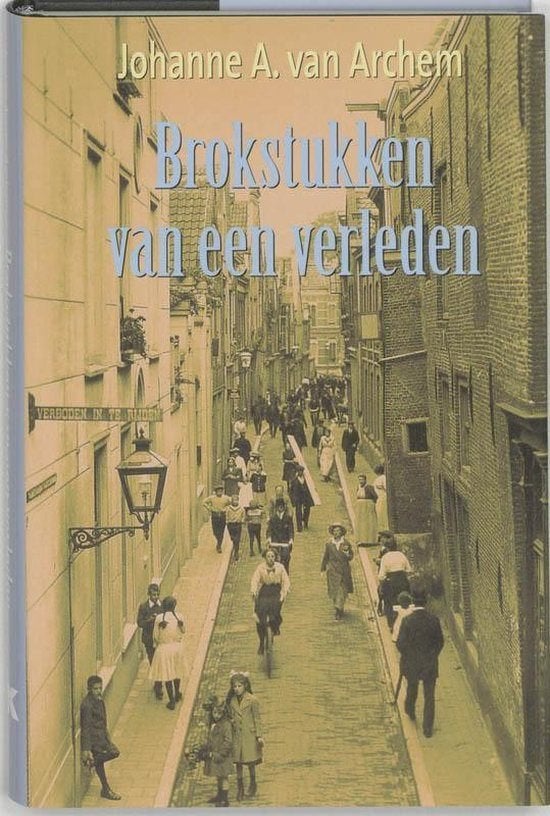 Johanne A. van Archem – Brokstukken Van Een Verleden  (Hardc, Ophalen of Verzenden, Zo goed als nieuw