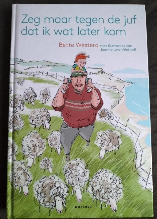 Bette Westera - Zeg maar tegen de juf dat ik wat later kom, Boeken, Ophalen of Verzenden, Zo goed als nieuw, Bette Westera, Fictie algemeen