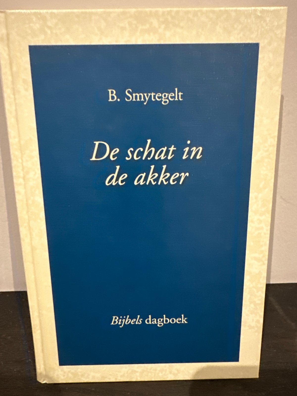 De schat in de akker - B. Smytegelt (Bijbels dagboek), Ophalen of Verzenden, Zo goed als nieuw, Christendom | Protestants