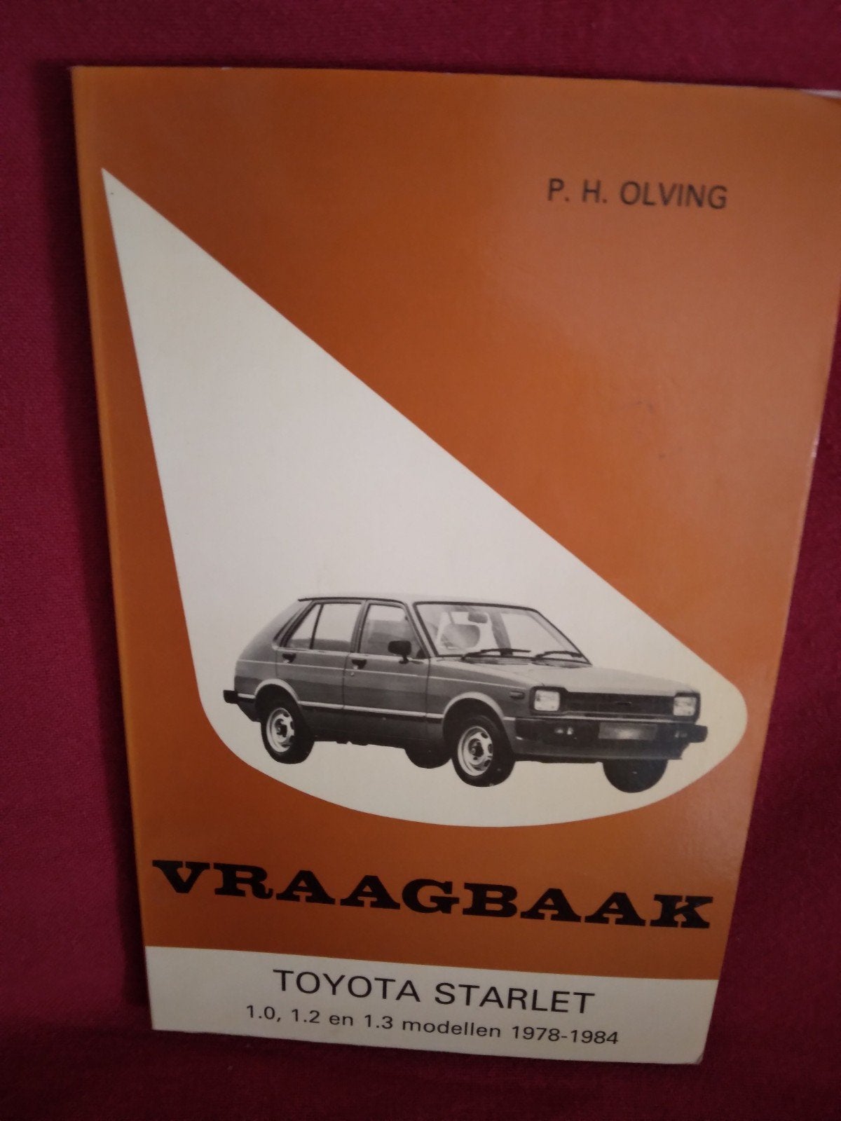 Vraagbaak Toyota Starlet 1978-1984 & Instructieboekje, Boeken, Ophalen of Verzenden, Gelezen, Toyota, P.H. Olving