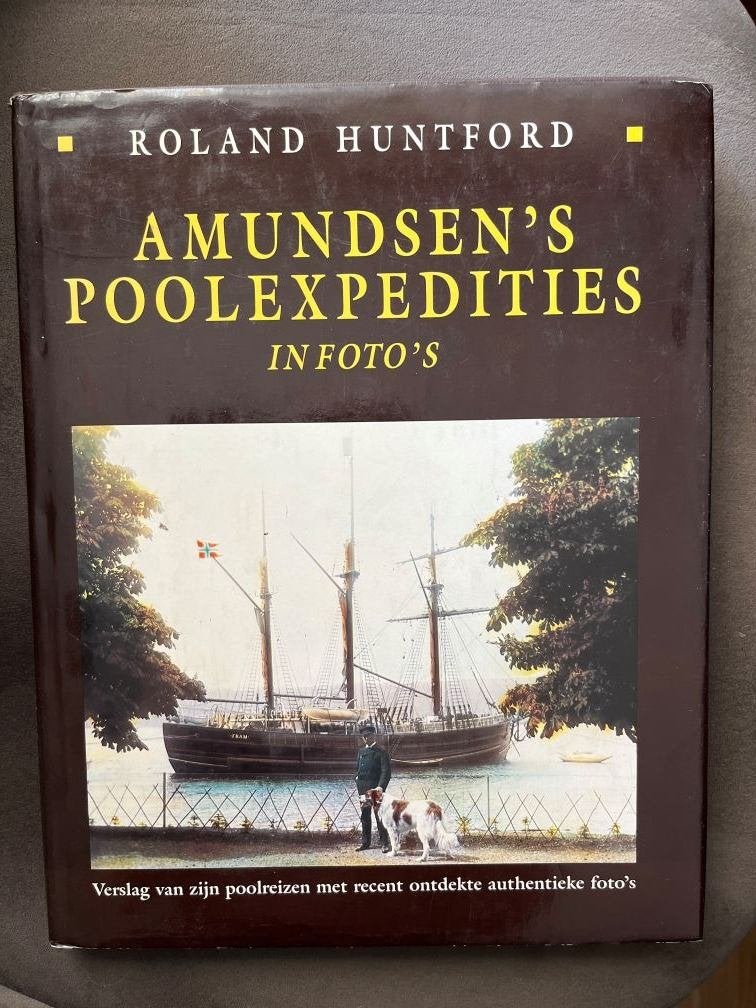 Amundsen's Poolexpedities in Foto's - Roland Huntford, Ophalen of Verzenden, Zo goed als nieuw, Roland Huntford, Europa