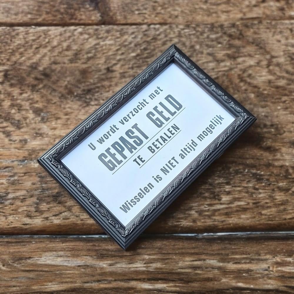 Mooi fraai tekstbord, kader, lijstje met glas GEPAST GELD💸, Verzamelen, Reclamebord, Gebruikt, ., Ophalen of Verzenden