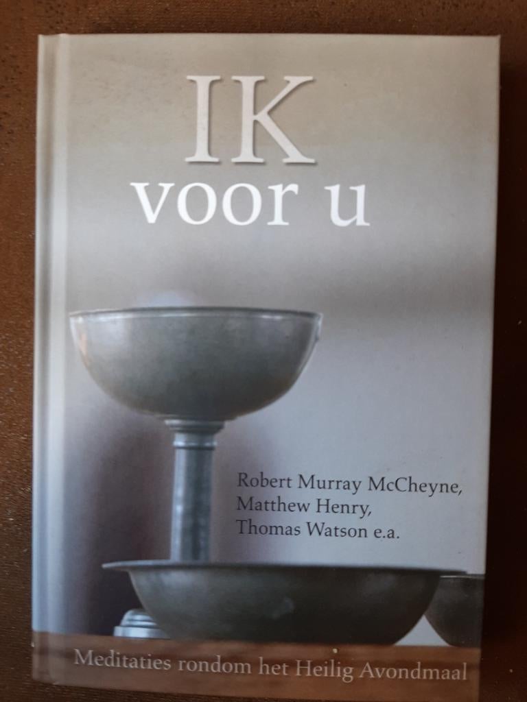 IK voor u - Meditaties rondom het Heilig Avondmaal, Ophalen of Verzenden, Nieuw, Robert Murray McCheyne, Matthew Henry, Thomas Watson e.a.