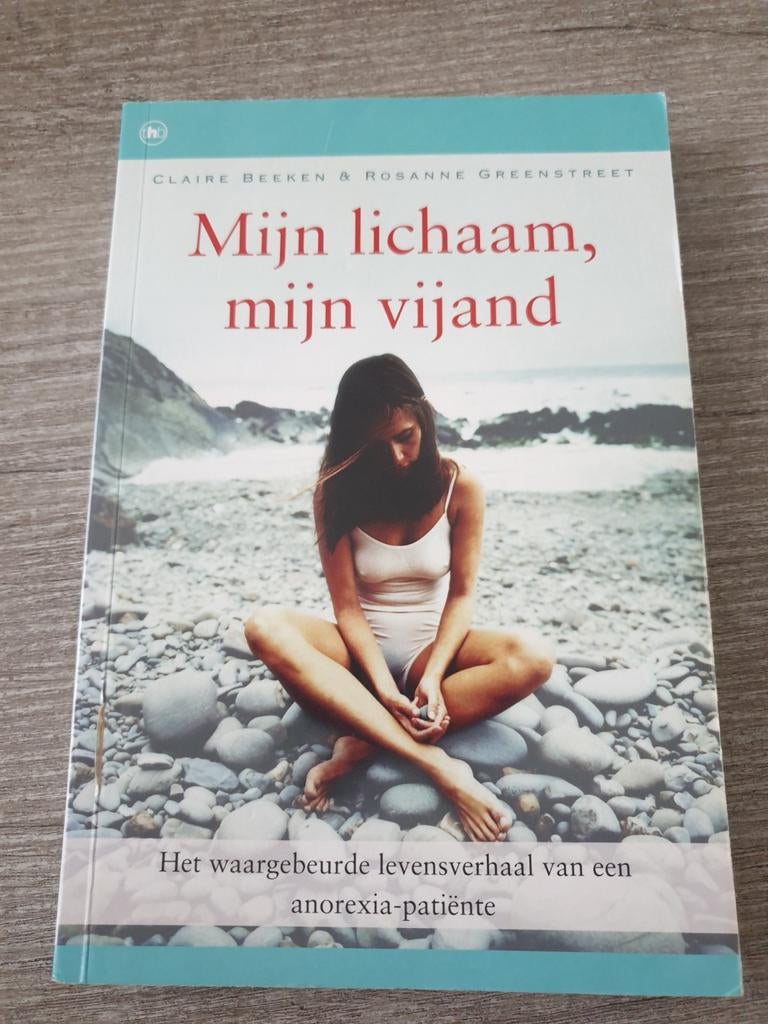 Mijn lichaam, mijn vijand - Anorexia patiënte, Boeken, Ophalen of Verzenden, Gelezen, Claire Beeken & Rosanne Greenstreet