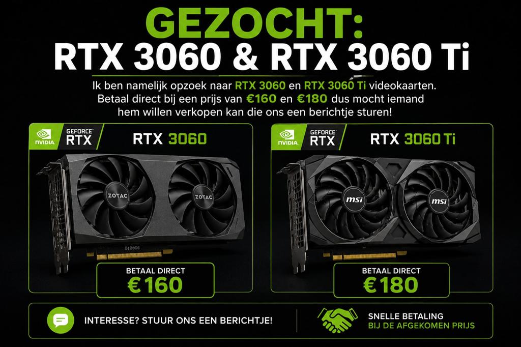 Gezocht RTX 3060 & RTX 3060 Ti 8/12G  - Direct Geld, ., Ophalen of Verzenden, Zo goed als nieuw, .