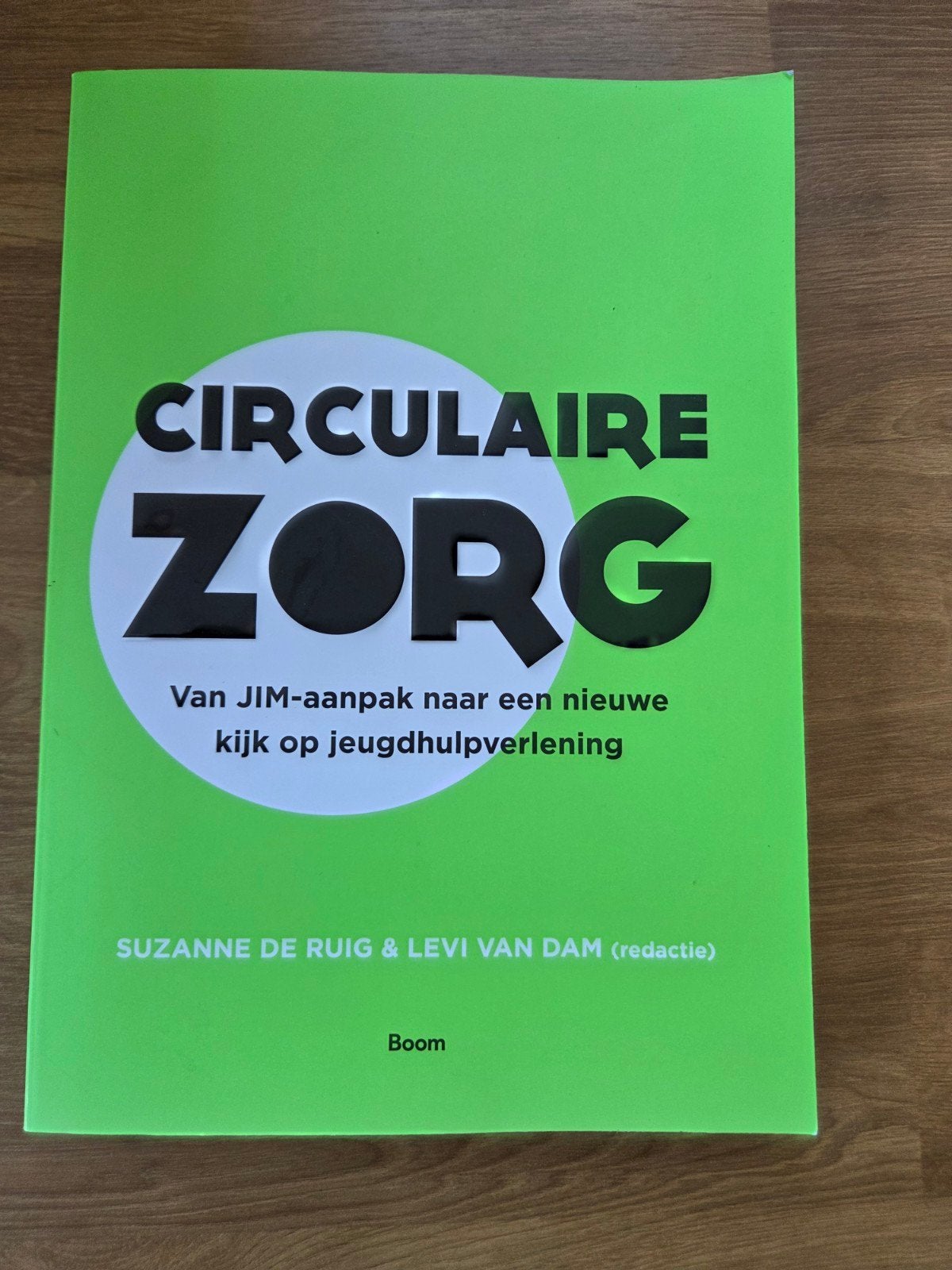 Circulaire Zorg: Van JIM-aanpak naar nieuwe kijk jeugdhulp, Boeken, Zo goed als nieuw, Suzanne de Ruig & Levi van Dam (redactie)