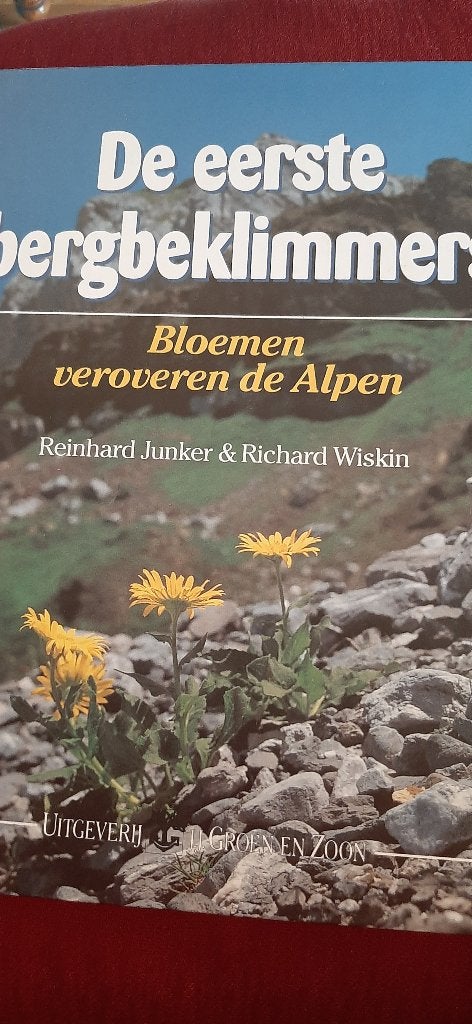 De eerste bergbeklimmers, Reinhard Junker/Richard Wiskin, Ophalen of Verzenden, Nieuw, Bloemen, Planten en Bomen