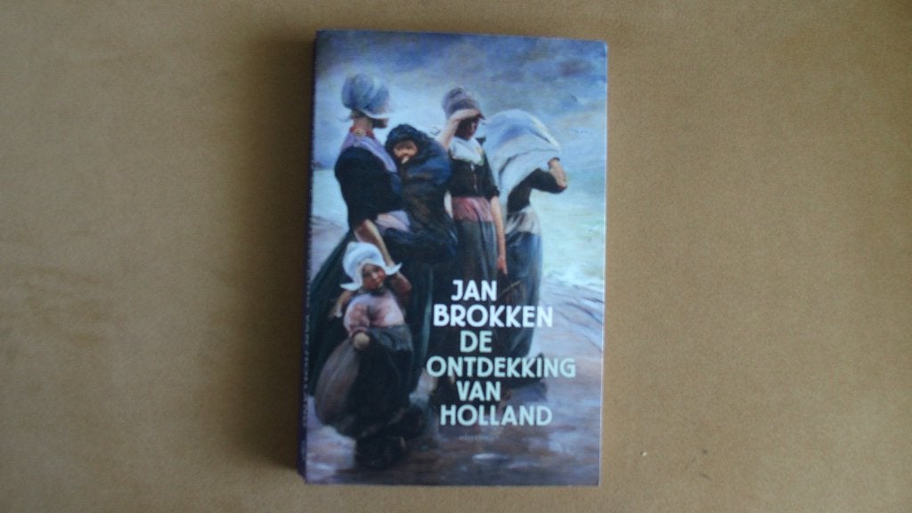De ontdekking van Holland - Jan Brokken - Volendam, Ophalen of Verzenden, Zo goed als nieuw, Jan Brokken