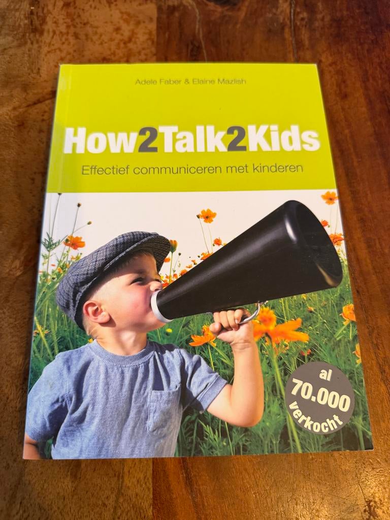 How2Talk2Kids: Effectief communiceren met kinderen, Ophalen, Gelezen, Opvoeding tot 6 jaar