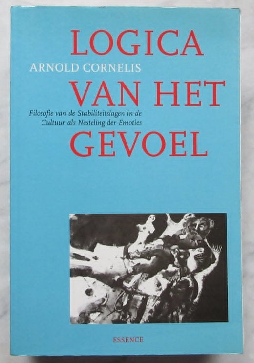 Logica van het gevoel, Arnold Cornelis, Ophalen of Verzenden, Zo goed als nieuw, Algemeen, Arnold Cornelis