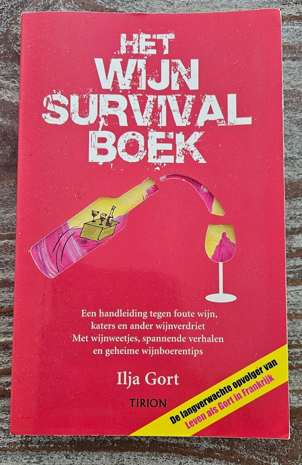 Het Wijn Survival Boek - Ilja Gort, Ophalen of Verzenden, Zo goed als nieuw, Ilja Gort, Nederland