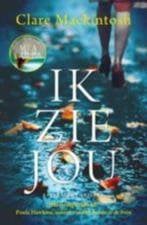 Clare mackintosh: ik zie jou, Ophalen of Verzenden, Gelezen