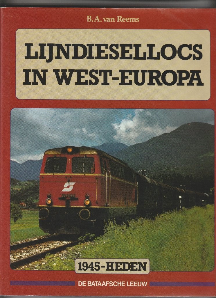 LIJNDIESEL LOCOMOTIEVEN IN WEST EUROPA 1945 TOT HEDEN 1985, Boeken, Ophalen of Verzenden, Zo goed als nieuw, B A van Reems, Trein