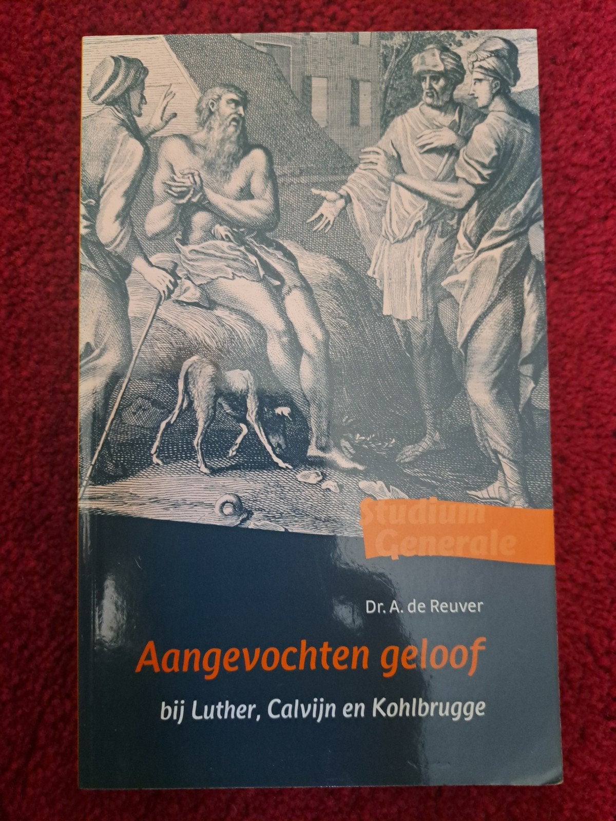 Aangevochten geloof bij Luther, Calvijn en Kohlbrugge, Ophalen of Verzenden, Zo goed als nieuw, Dr. A. de Reuver, Christendom | Protestants