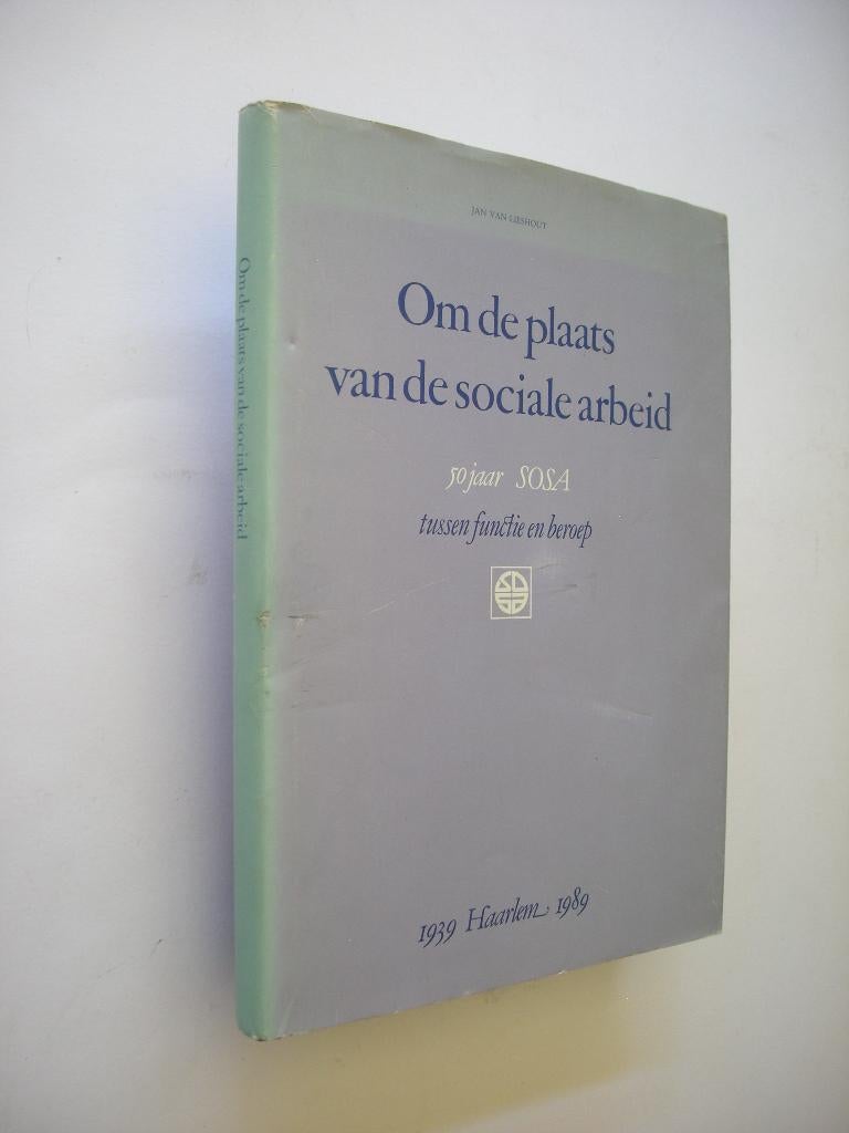 Om de plaats van de sociale arbeid - 50 jaar SOSA, Verzenden, Gelezen, Nederland