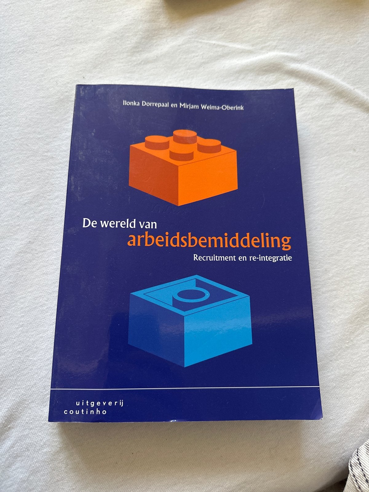 Ilonka Dorrepaal - De wereld van arbeidsbemiddeling, Ophalen of Verzenden, Zo goed als nieuw, Ilonka Dorrepaal; Mirjam Weima