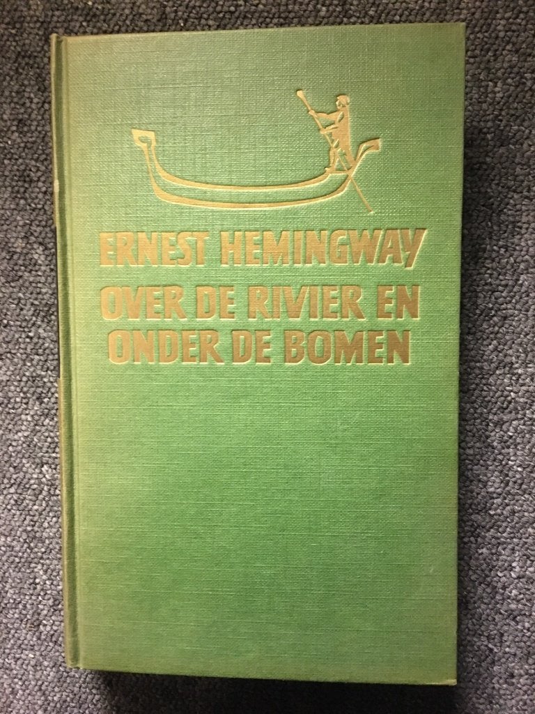 Over de rivier en onder de bomen; door Ernest Hemingway, Ernest Hemingway, Ophalen of Verzenden, Zo goed als nieuw, Amerika