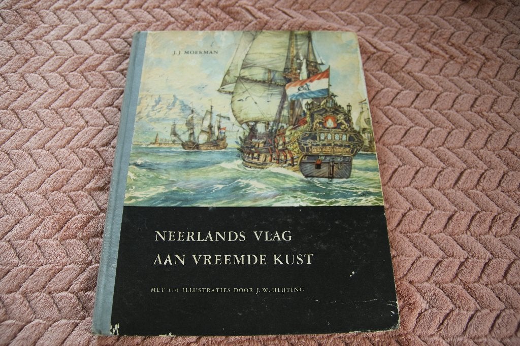 Neerlands vlag aan vreemde kust. Moerman, Ophalen of Verzenden, Gelezen