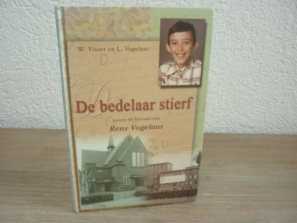 W. Visser en L. Vogelaar - De bedelaar stierf, Ophalen of Verzenden, Zo goed als nieuw, Christendom | Protestants