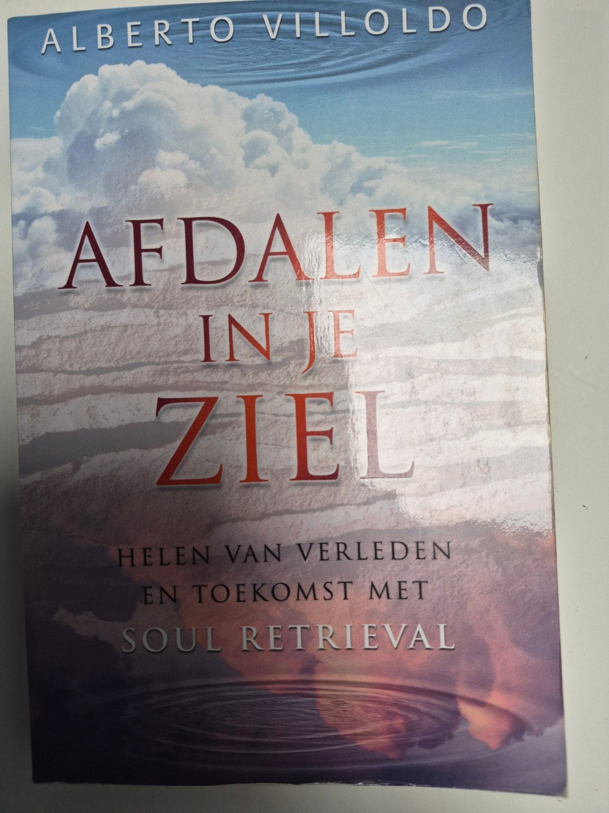Afdaelen in je Ziel - Alberto Villoldo, Boeken, Achtergrond en Informatie, Spiritualiteit algemeen, Ophalen of Verzenden, Zo goed als nieuw