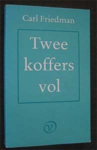 Carl Friedman : Twee koffers vol, Boeken, Ophalen of Verzenden, Zo goed als nieuw