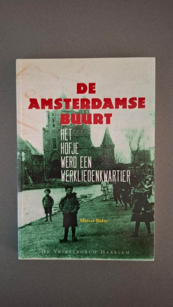 De Amsterdamse buurt in Haarlem- Marcel Bulte, Ophalen of Verzenden, Zo goed als nieuw