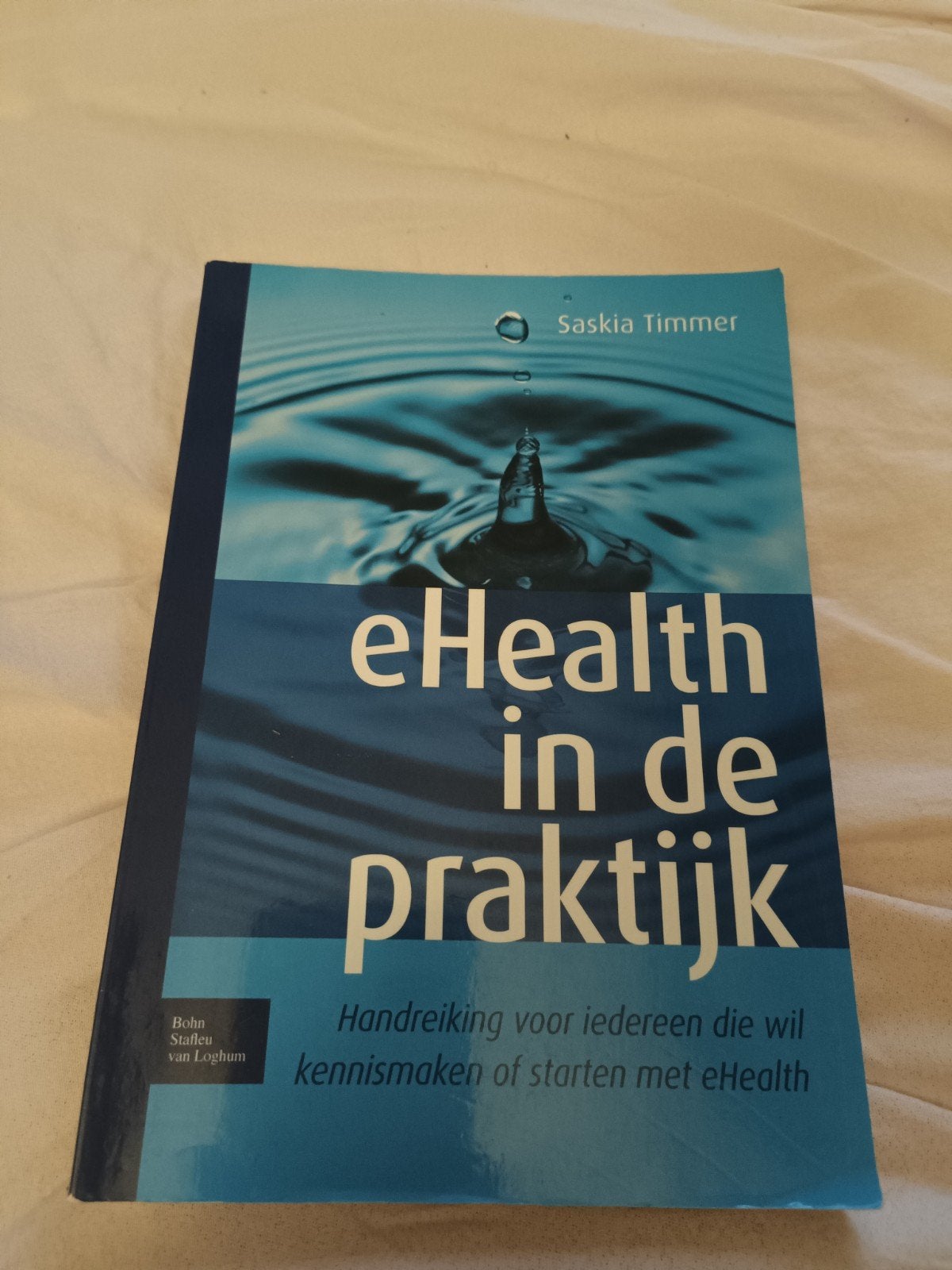 ehealth in de praktijk saskia timmer, Boeken, Ophalen of Verzenden, Zo goed als nieuw, Overige niveaus, Nederlands