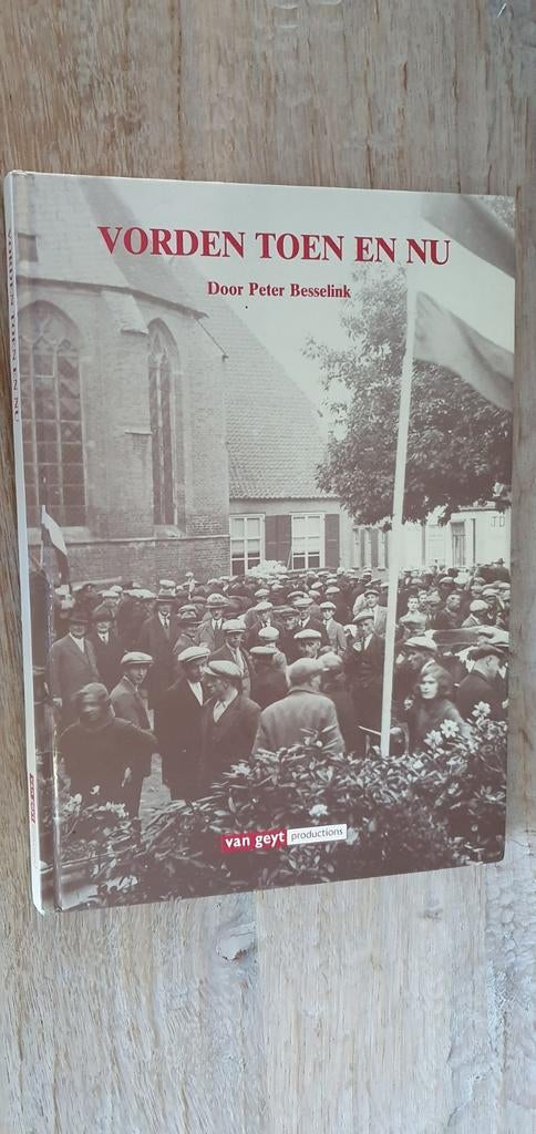 Vorden toen en nu. Peter Besselink, Boeken, Geschiedenis | Stad en Regio, Ophalen of Verzenden, Zo goed als nieuw