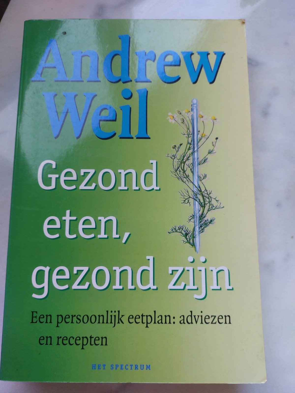 Gezond eten, gezond zijn - Andrew Weil, Ophalen of Verzenden, Gelezen, Dieet en Voeding, Andrew Weil