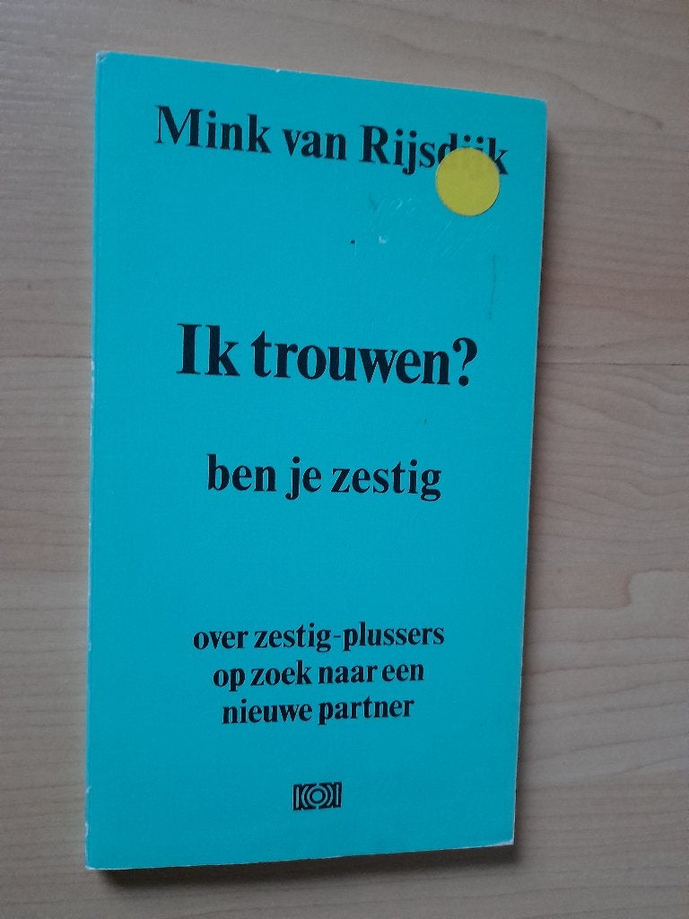 IK TROUWEN? Mink van Rijsdijk  Ben je zestig, Ophalen of Verzenden, Gelezen