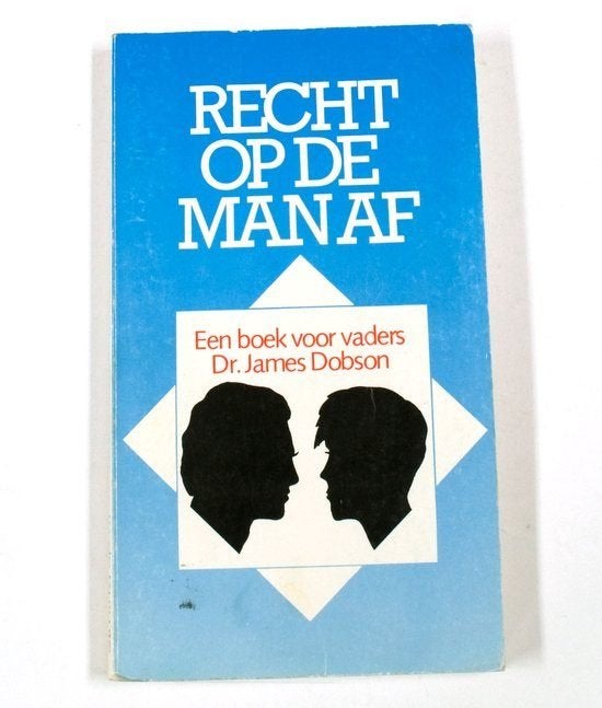 Recht op de man af : een boek voor vaders / James Dobson, Boeken, Ophalen of Verzenden, Zo goed als nieuw, Christendom | Protestants