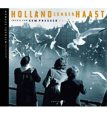Holland zonder haast foto's van Sem Presser, Boeken, Verzenden, Zo goed als nieuw