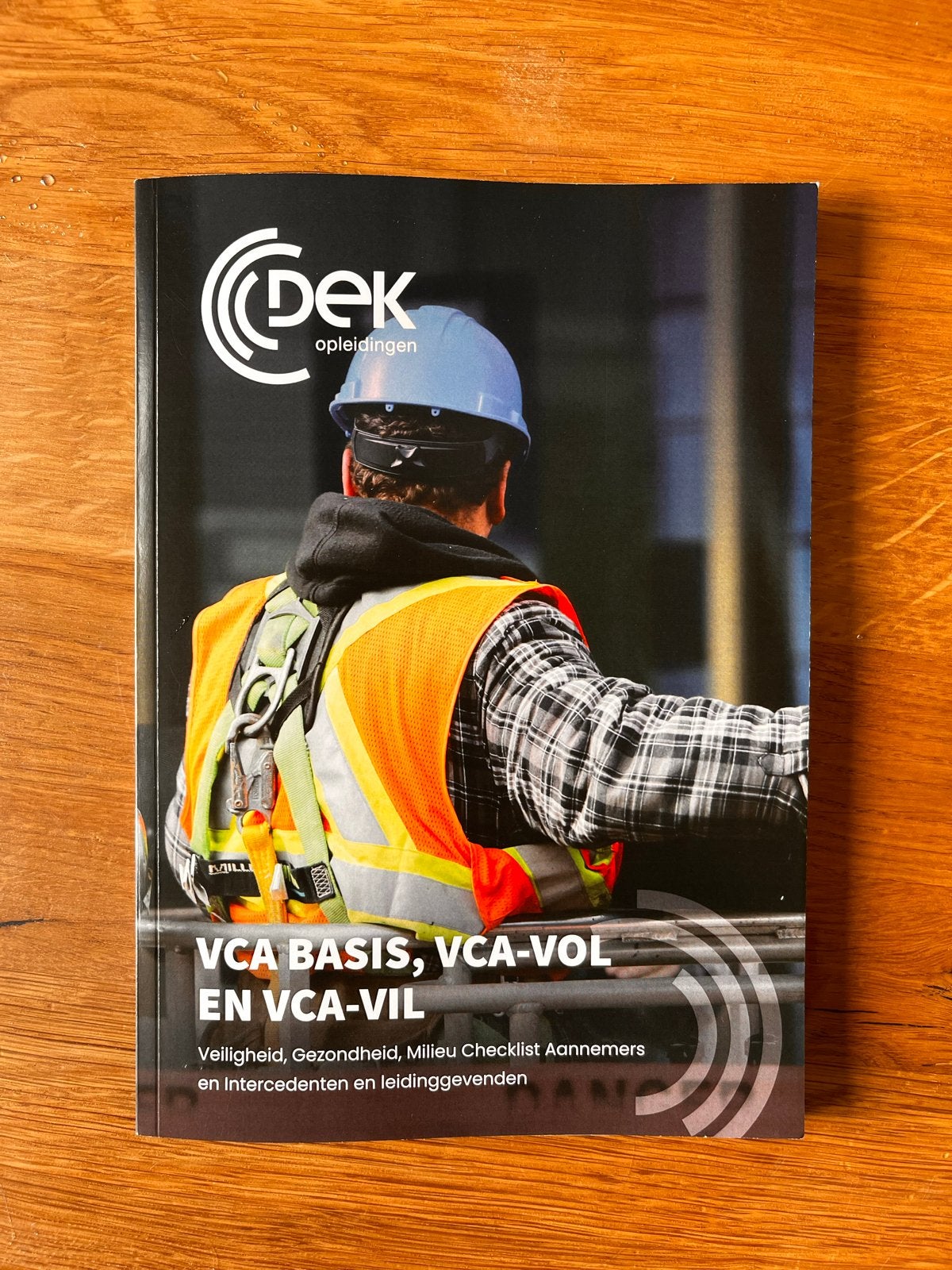 VCA Basis, VOL en VIL cursusboek - DEK opleidingen, Boeken, Ophalen of Verzenden, Zo goed als nieuw, Overige niveaus