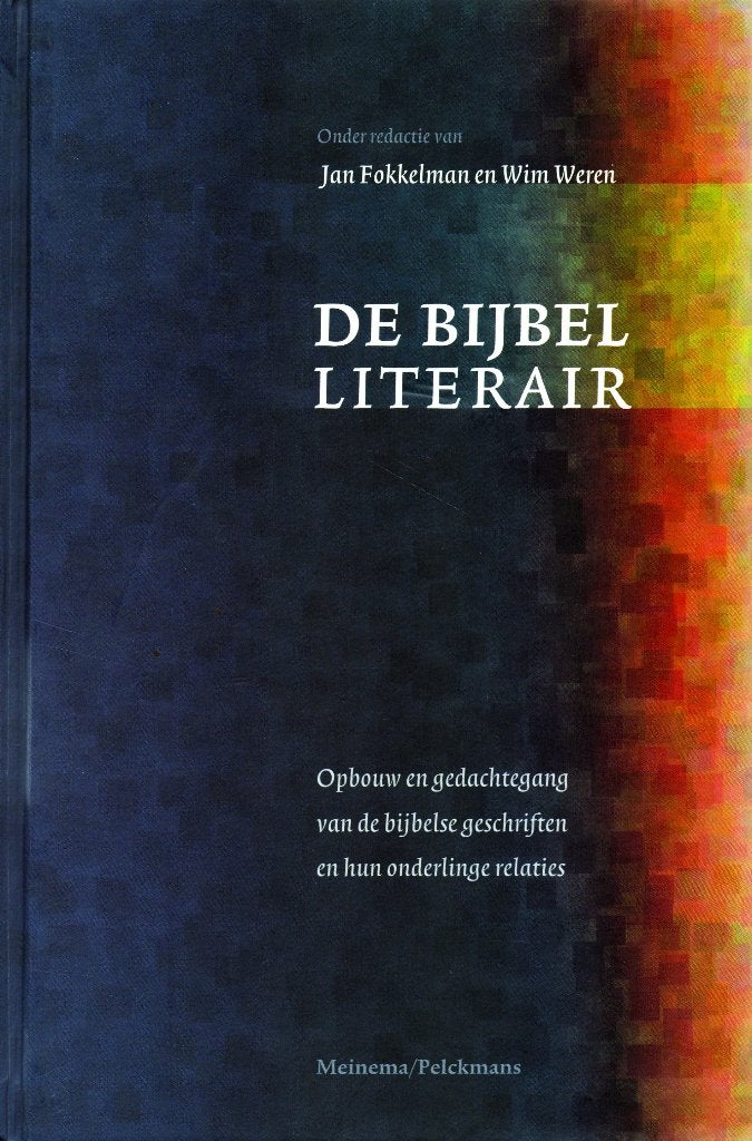 De Bijbel Literair - Jan Fokkelman & Wim Weren 9789021139081, Christendom | Katholiek, Ophalen of Verzenden, Zo goed als nieuw